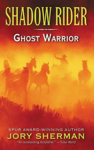 Kniha Shadow Rider: Ghost Warrior Jory Sherman