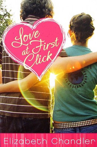 Knjiga Love at First Click Elizabeth Chandler