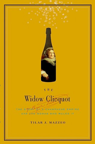 Könyv Widow Clicquot Tilar J. Mazzeo