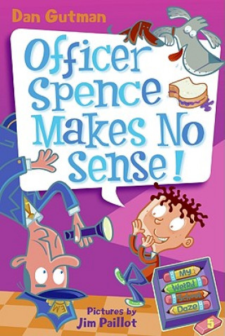 Könyv Officer Spence Makes No Sense! Dan Gutman