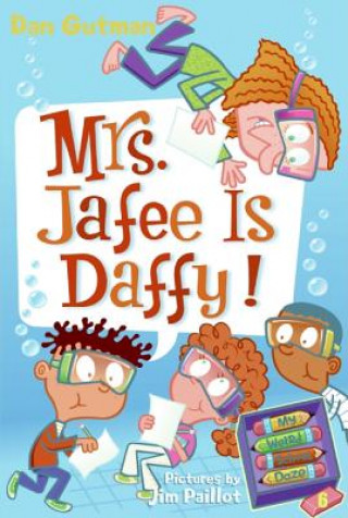 Kniha My Weird School Daze #6: Mrs. Jafee Is Daffy! Dan Gutman