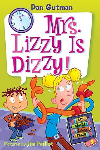 Könyv My Weird School Daze #9: Mrs. Lizzy Is Dizzy! Dan Gutman