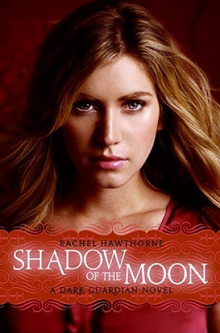 Kniha Dark Guardian #4: Shadow of the Moon Rachel Hawthorne