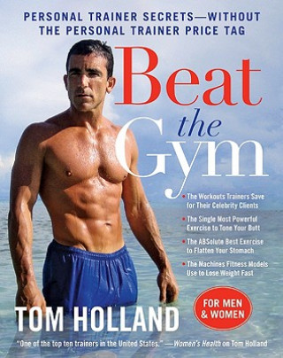 Könyv Beat the Gym Tom Holland