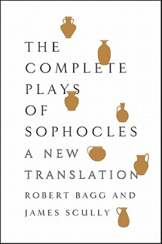 Kniha Complete Plays of Sophocles Robert Bagg
