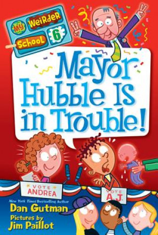 Könyv Mayor Hubble is in Trouble! Dan Gutman