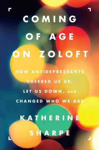 Kniha Coming of Age on Zoloft Katherine Sharpe