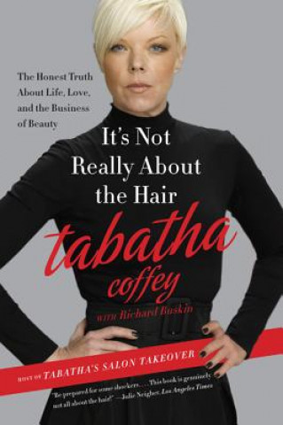 Libro It's Not Really About the Hair Tabatha Coffey