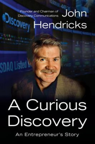 Book Curious Discovery John S. Hendricks