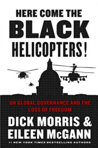 Buch Here Come the Black Helicopters! Dick Morris