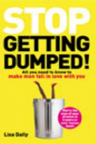 Knjiga Stop Getting Dumped! Lisa Daily