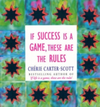 Книга If Success Is A Game, These Are The Rules Cherie Carter-Scott