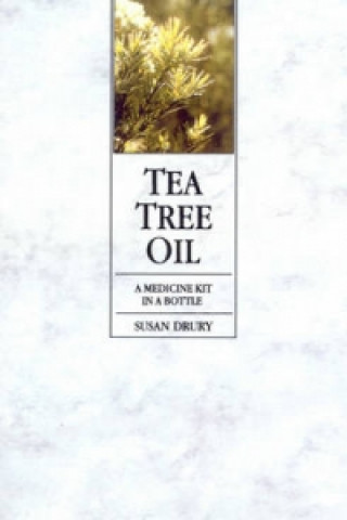 Kniha Tea Tree Oil Susan Drury