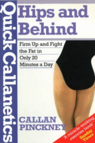 Könyv Quick Callanetics - Hips And Behind Callan Pinckney