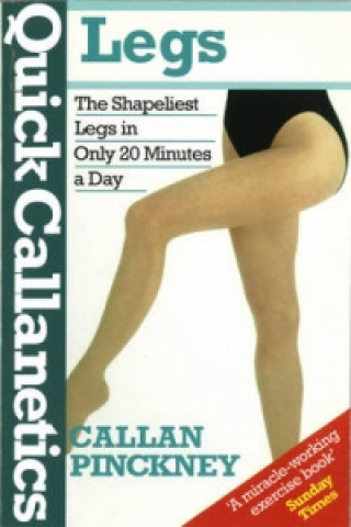 Könyv Quick Callanetics - Legs Callan Pinckney