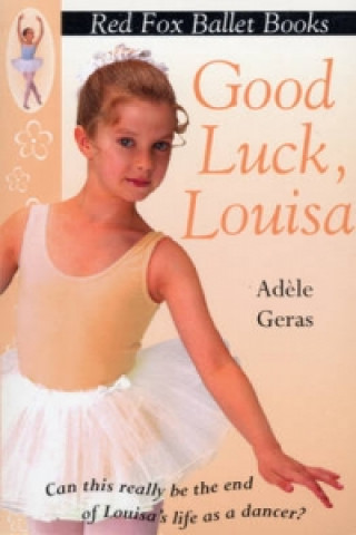 Kniha Good Luck, Louisa! Adele Geras