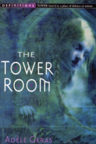 Carte Tower Room : Egerton Hall Trilogy 1 Adele Geras