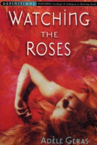 Kniha Watching The Roses : Egerton Hall Trilogy 2 Adele Geras