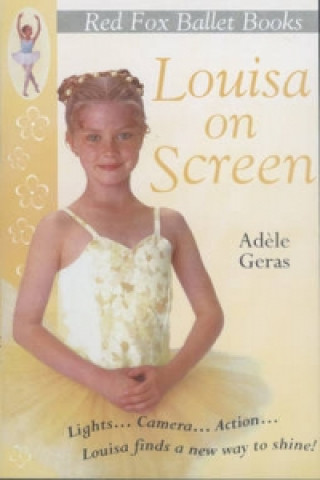 Carte Louisa On Screen : Little Swan Ballet Book 5 Adele Geras