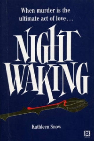 Kniha Night Waking Kathleen Snow