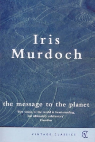 Carte Message To The Planet Iris Murdoch