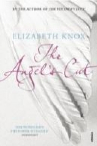 Könyv Angel's Cut Elizabeth Knox