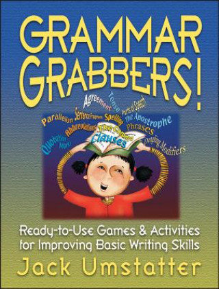 Carte Grammar Grabbers Ready-To-Use Games & Activities F for Improving Basic Writing Skills Jack Umstatter