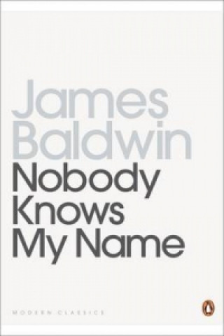 Kniha Nobody Knows My Name James Baldwin