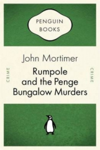 Kniha Rumpole and the Penge Bungalow Murders John Mortimer