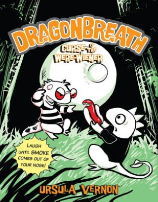 Könyv Curse of the Were-Wiener: Dragonbreath Book 3 Ursula Vernon