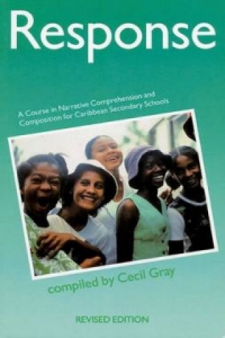 Книга Response - A Course in Narrative Comprehension and Composition for Caribbean Secondary Schools Cecil Gray