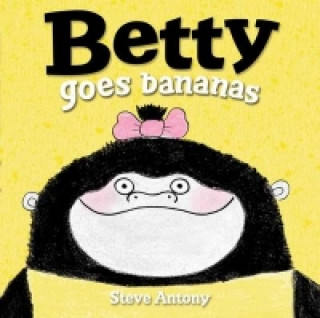 Buch Betty Goes Bananas Steve Antony