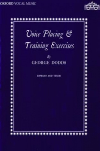 Materiale tipărite Voice placing and training exercises George Dodds