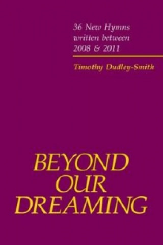 Materiale tipărite Beyond our Dreaming Timothy Dudley-Smith