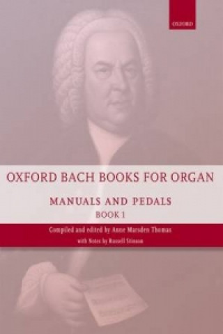 Materiale tipărite Oxford Bach Books for Organ: Manuals and Pedals, Book 1 