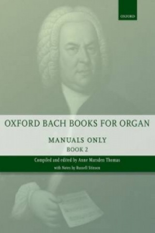 Materiale tipărite Oxford Bach Books for Organ: Manuals Only, Book 2 