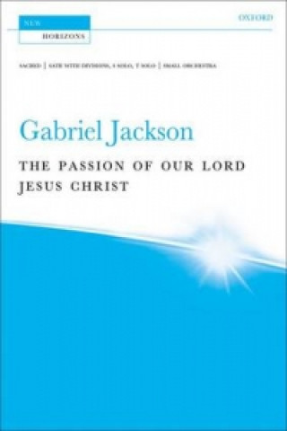 Materiale tipărite Passion of our Lord Jesus Christ Gabriel Jackson
