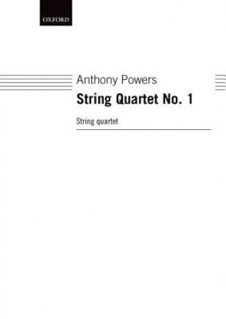 Tlačovina String Quartet No. 1 Anthony Powers