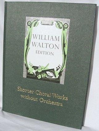 Pubblicazioni cartacee Shorter Choral Works without Orchestra William Walton