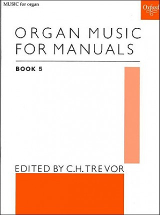 Tlačovina Organ Music for Manuals Book 5 C. H. Trevor