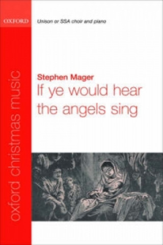 Tiskani izdelki If ye would hear the angels sing STEPHEN MAGER