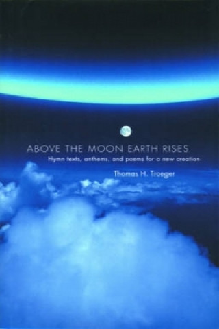 Tiskanica Above the Moon Earth Rises Thomas H. Troeger