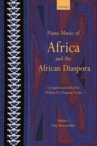 Tiskovina Piano Music of Africa and the African Diaspora Volume 1 William H. Chapman Nyaho