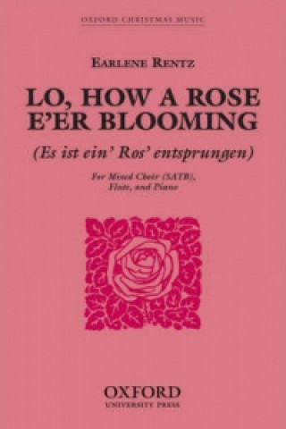 Drucksachen Lo, how a Rose e'er blooming 