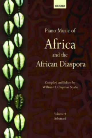 Tiskovina Piano Music of Africa and the African Diaspora Volume 4 William H. Chapman Nyaho