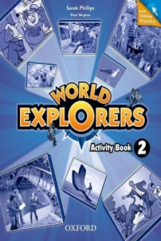 Książka World Explorers: Level 2: Activity Book with Online Practice Sarah Phillips