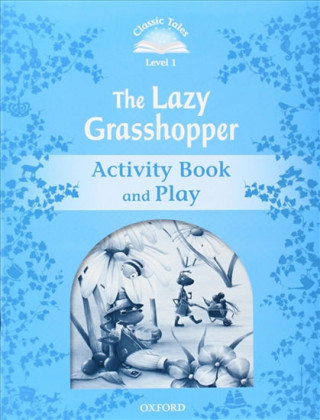 Carte Classic Tales Second Edition: Level 1: The Lazy Grasshopper Book & Play Sue Arengo