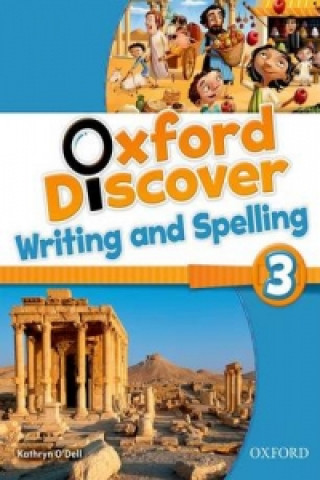 Könyv Oxford Discover: 3: Writing and Spelling Kathryn O'Dell