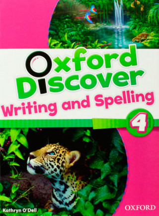 Könyv Oxford Discover: 4: Writing and Spelling Kathryn O'Dell