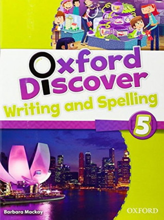 Kniha Oxford Discover: 5: Writing and Spelling Barbara MacKay